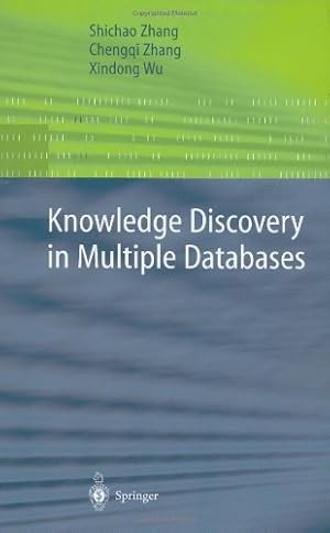 Bild des Verkufers fr Knowledge Discovery in Multiple Databases by Zhang, Shichao, Zhang, Chengqi, Wu, Xindong [Hardcover ] zum Verkauf von booksXpress