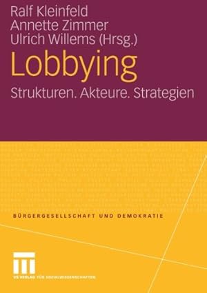 Immagine del venditore per Lobbying: Strukturen. Akteure. Strategien (B ¼rgergesellschaft und Demokratie) (German Edition) [Paperback ] venduto da booksXpress