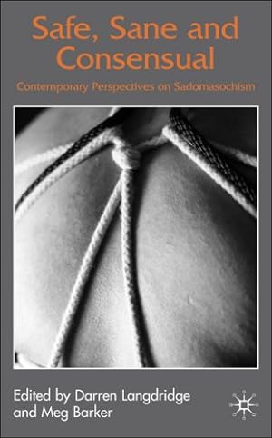 Seller image for Safe, Sane and Consensual: Contemporary Perspectives on Sadomasochism [Hardcover ] for sale by booksXpress