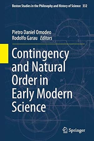 Immagine del venditore per Contingency and Natural Order in Early Modern Science (Boston Studies in the Philosophy and History of Science) [Hardcover ] venduto da booksXpress