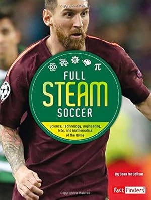 Image du vendeur pour Full STEAM Soccer: Science, Technology, Engineering, Arts, and Mathematics of the Game (Full STEAM Sports) by McCollum, Sean [Paperback ] mis en vente par booksXpress