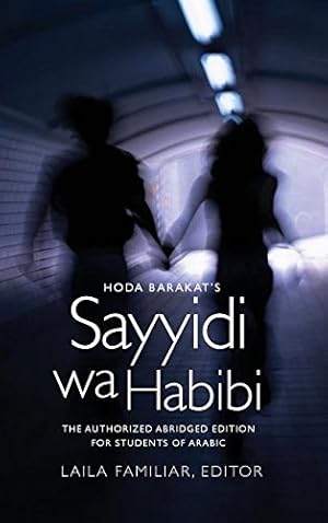Imagen del vendedor de Hoda Barakat's Sayyidi wa Habibi: The Authorized Abridged Edition for Students of Arabic by Barakat, Hoda [Hardcover ] a la venta por booksXpress