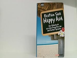 Bild des Verkufers fr Happy Aua 2: Ein Bilderbuch aus dem Irrgarten der deutschen Sprache zum Verkauf von Book Broker