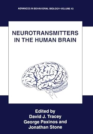 Image du vendeur pour Neurotransmitters in the Human Brain (Advances in Behavioral Biology (43)) by Tracey, David J. [Paperback ] mis en vente par booksXpress