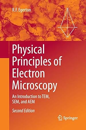 Imagen del vendedor de Physical Principles of Electron Microscopy: An Introduction to TEM, SEM, and AEM by Egerton, R.F. [Paperback ] a la venta por booksXpress