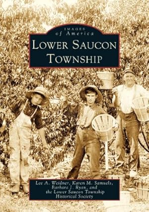 Seller image for Lower Saucon Township (PA) (Images of America) by Weidner, Lee A., Samuels, Karen M., Barbara J. Ryan and the Lower Saucon Township Historical Society [Paperback ] for sale by booksXpress