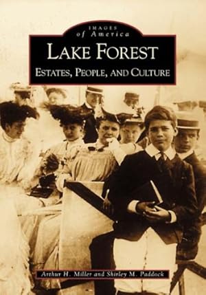 Seller image for Lake Forest: Estates, People and Culture (IL) (Images of America) by Miller, Arthur H., Paddock, Shirley M. [Paperback ] for sale by booksXpress