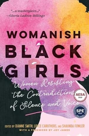 Seller image for Womanish Black Girls: Women Resisting the Contradictions of Silence and Voice by Smith, Dianne, Caruthers, Loyce, Fowler, Shaunda [Hardcover ] for sale by booksXpress
