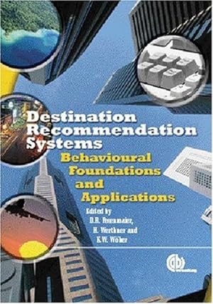 Seller image for Destination Recommendation Systems: Behavioural Foundations and Applications by Fesenmaier, Daniel R., Wöber, Karl W, Werthner, Hannes [Hardcover ] for sale by booksXpress