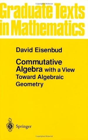 Bild des Verkufers fr Commutative Algebra: with a View Toward Algebraic Geometry (Graduate Texts in Mathematics) by Eisenbud, David [Paperback ] zum Verkauf von booksXpress
