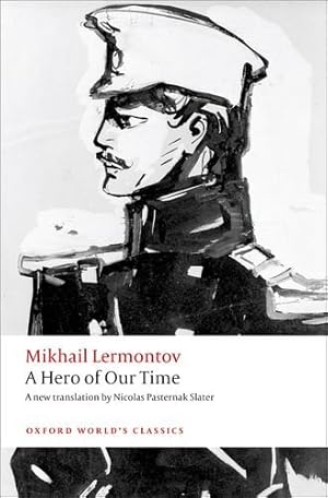 Seller image for A Hero of Our Time (Oxford World's Classics) by Lermontov, Mikhail, Pasternak Slater, Nicolas, Kahn, Andrew [Paperback ] for sale by booksXpress