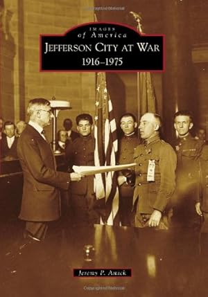 Image du vendeur pour Jefferson City at War: 1916-1975 (Images of America) by Amick, Jeremy P. [Paperback ] mis en vente par booksXpress