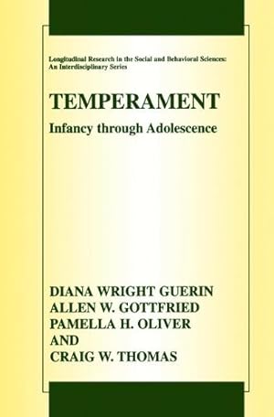 Seller image for Temperament: Infancy through Adolescence The Fullerton Longitudinal Study (Longitudinal Research in the Social and Behavioral Sciences: An Interdisciplinary Series) by Guerin, Diana Wright, Gottfried, Allen W., Oliver, Pamella H., Thomas, Craig W. [Hardcover ] for sale by booksXpress