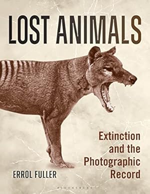 Seller image for Lost Animals: Extinction and the Photographic Record [Broché ] for sale by booksXpress