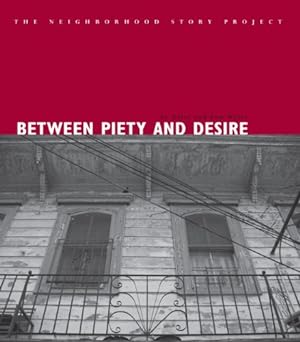 Seller image for Between Piety And Desire (Neighborhood Story Project) [Soft Cover ] for sale by booksXpress