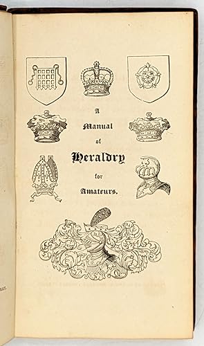 A Manual of Heraldry for Amateurs