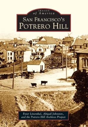 Seller image for San Francisco's Potrero Hill (Images of America) by Peter Linenthal, Abigail Johnston, Potrero Hill Archives Project [Paperback ] for sale by booksXpress