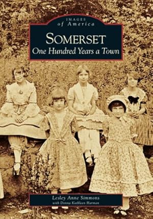 Seller image for Somerset: One Hundred Years a Town (MD) (Images of America) by Lesley Anne Simmons, Donna Kathleen Harman [Paperback ] for sale by booksXpress