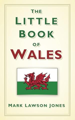 Imagen del vendedor de The Little Book of Wales by Lawson Jones, Mark [Hardcover ] a la venta por booksXpress
