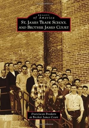 Seller image for St. James Trade School and Brother James Court (Images of America) by Franciscan Brothers at Brother James Court [Paperback ] for sale by booksXpress
