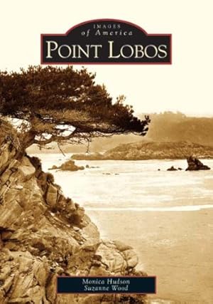 Seller image for Point Lobos (CA) (Images of America) by Monica Hudson and, Suzanne Wood [Paperback ] for sale by booksXpress
