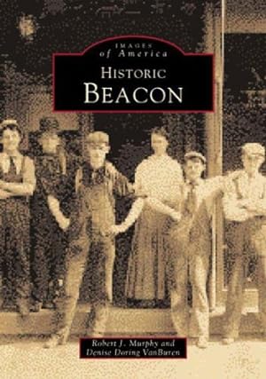 Seller image for Historic Beacon (NY) (Images of America) by Murphy, Robert J., Doring VanBuren, Denise [Paperback ] for sale by booksXpress