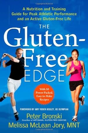Seller image for The Gluten-Free Edge: A Nutrition and Training Guide for Peak Athletic Performance and an Active Gluten-Free Life by Bronski, Peter, Jory MNT, Melissa McLean [Paperback ] for sale by booksXpress