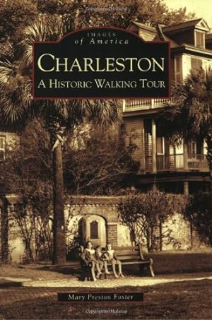 Bild des Verkufers fr Charleston: A Historic Walking Tour (Images of America) by Foster, Mary Preston [Paperback ] zum Verkauf von booksXpress