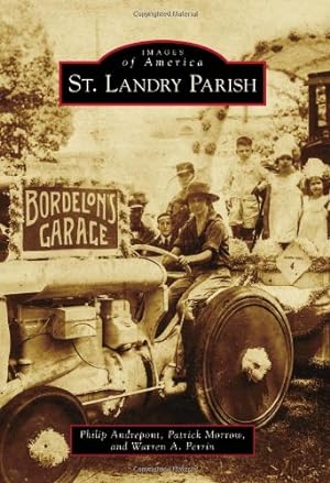 Seller image for St. Landry Parish (Images of America) by Andrepont, Philip, Morrow, Patrick, Perrin, Warren A. [Paperback ] for sale by booksXpress