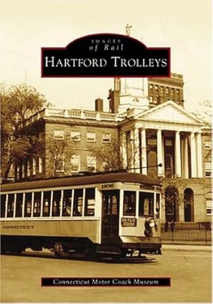 Image du vendeur pour Hartford Trolleys (CT) (Images of Rail) by Connecticut motor Coach Museum [Paperback ] mis en vente par booksXpress