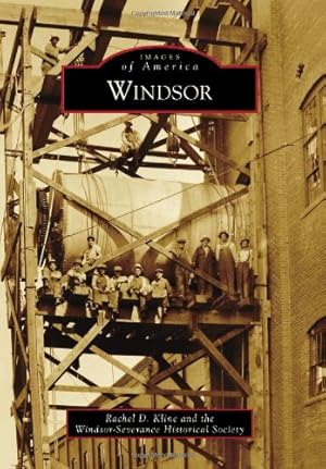 Bild des Verkufers fr Windsor (Images of America) by Kline, Rachel D., Windsor-Severance Historical Society [Paperback ] zum Verkauf von booksXpress