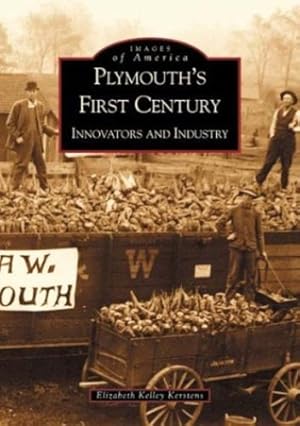 Immagine del venditore per Plymouth's First Century: Innovators and Industry (MI) (Images of America) by Elizabeth Kelly Kerstens [Paperback ] venduto da booksXpress