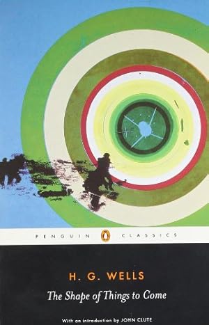 Image du vendeur pour The Shape of Things to Come (Penguin Classics) by Wells, H.G. [Paperback ] mis en vente par booksXpress