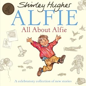 Image du vendeur pour All About Alfie: A Celebratory Collection of New Stories by Hughes, Shirley [Paperback ] mis en vente par booksXpress