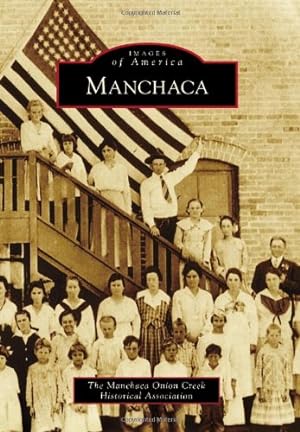 Immagine del venditore per Manchaca (Images of America) by The Manchaca Onion Creek Historical Association [Paperback ] venduto da booksXpress
