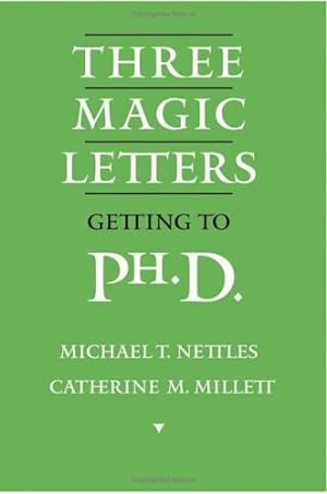 Immagine del venditore per Three Magic Letters: Getting to Ph.D. by Nettles, Michael T., Millett, Catherine M. [Hardcover ] venduto da booksXpress