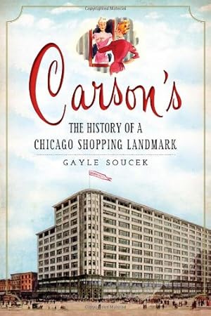 Bild des Verkufers fr Carson's:: The History of a Chicago Shopping Landmark (Landmarks) by Soucek, Gayle [Paperback ] zum Verkauf von booksXpress