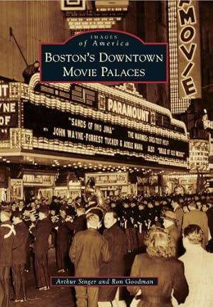 Seller image for Boston's Downtown Movie Palaces (Images of America) by Singer, Arthur, Goodman, Ron [Paperback ] for sale by booksXpress