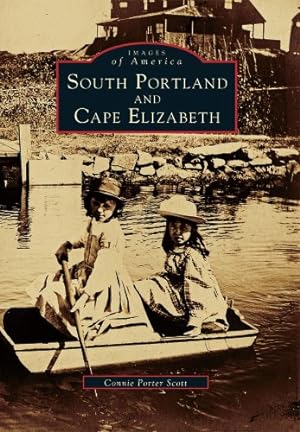 Bild des Verkufers fr South Portland and Cape Elizabeth (Images of America) by Scott, Connie Porter [Paperback ] zum Verkauf von booksXpress