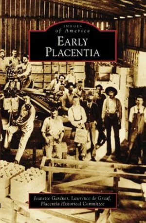 Seller image for Early Placentia (CA) (Images of America) by Jeanette Gardner, Lawrence de Graaf, Placentia Historical Committee [Paperback ] for sale by booksXpress