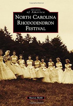 Seller image for North Carolina Rhododendron Festival (Images of America) by Webb, Sharon [Paperback ] for sale by booksXpress
