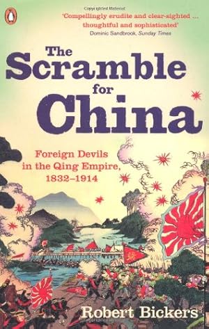 Immagine del venditore per The Scramble for China: Foreign Devils in the Qing Empire, 1832-1914 by Bickers, Robert [Paperback ] venduto da booksXpress