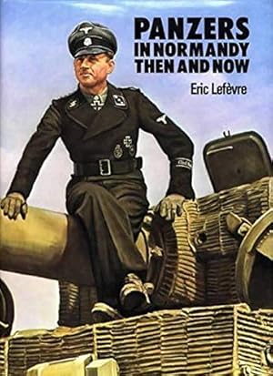 Imagen del vendedor de Panzers in Normandy: Then and Now by Lefevre, Eric [Hardcover ] a la venta por booksXpress