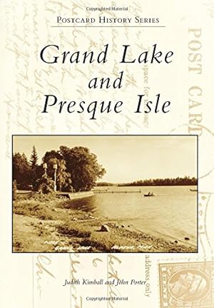 Seller image for Grand Lake and Presque Isle (Postcard History Series) by Kimball, Judith, Porter, John [Paperback ] for sale by booksXpress