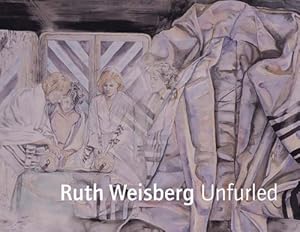 Seller image for Ruth Weisberg Unfurled by Kuspit, Donald B., Baigell, Matthew [Paperback ] for sale by booksXpress