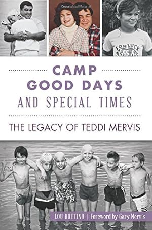 Seller image for Camp Good Days and Special Times: The Legacy of Teddi Mervis by Buttino, Lou [Paperback ] for sale by booksXpress