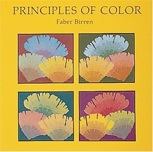 Immagine del venditore per Principles of Color: A Review of Past Traditions and Modern Theories of Color Harmony by Birren, Faber [Paperback ] venduto da booksXpress