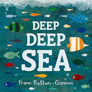 Immagine del venditore per Deep Deep Sea by Preston-Gannon, Frann [Board book ] venduto da booksXpress