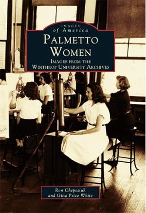 Seller image for Palmetto Women (South Carolina) by Chepesiuk, Ron, White, Gina Price [Paperback ] for sale by booksXpress