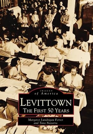 Seller image for Levittown: The First 50 Years (Images of America) by Ferrer, Margaret Lundrigan, Navarra, Tova [Paperback ] for sale by booksXpress